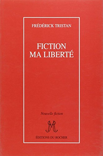 Fiction, ma liberté