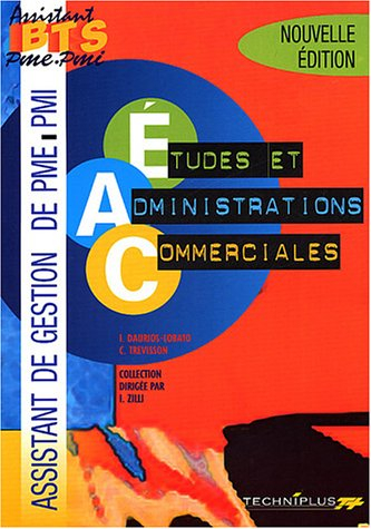 Etudes et Administrations Commerciales BTS Assistant de gestion PME-PMI : Pôle 3