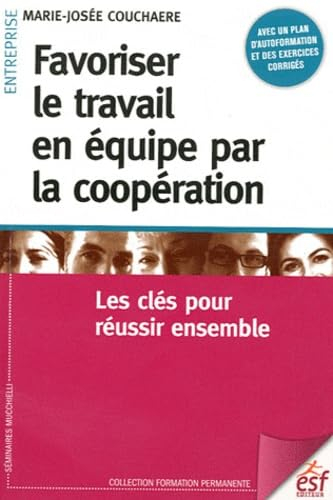 Favoriser le travail en équipe par la coopération : les clés pour réussir ensemble