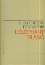 les héritiers de l'avenir 3 : l'éléphant blanc