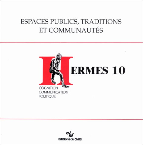 hermès, tome 10. espaces publics - tradition et communautés