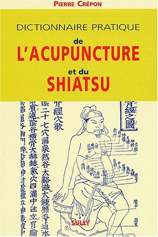 Dictionnaire pratique de l'acupuncture et du shiatsu