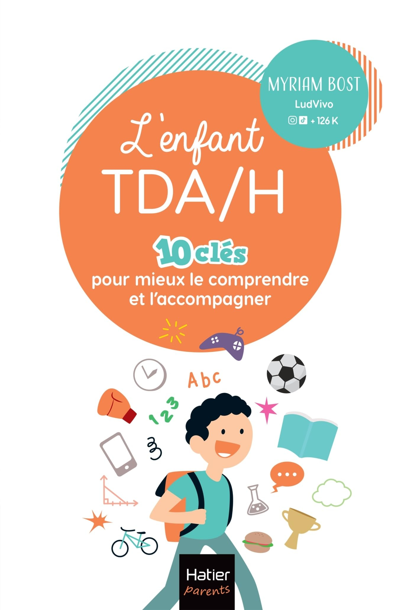 L'enfant TDA-H : 10 clés pour mieux le comprendre et l'accompagner