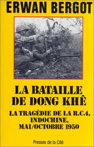 La Bataille de Dong Khê : la tragédie de la R.C. 4, Indochine, mai-octobre 1950