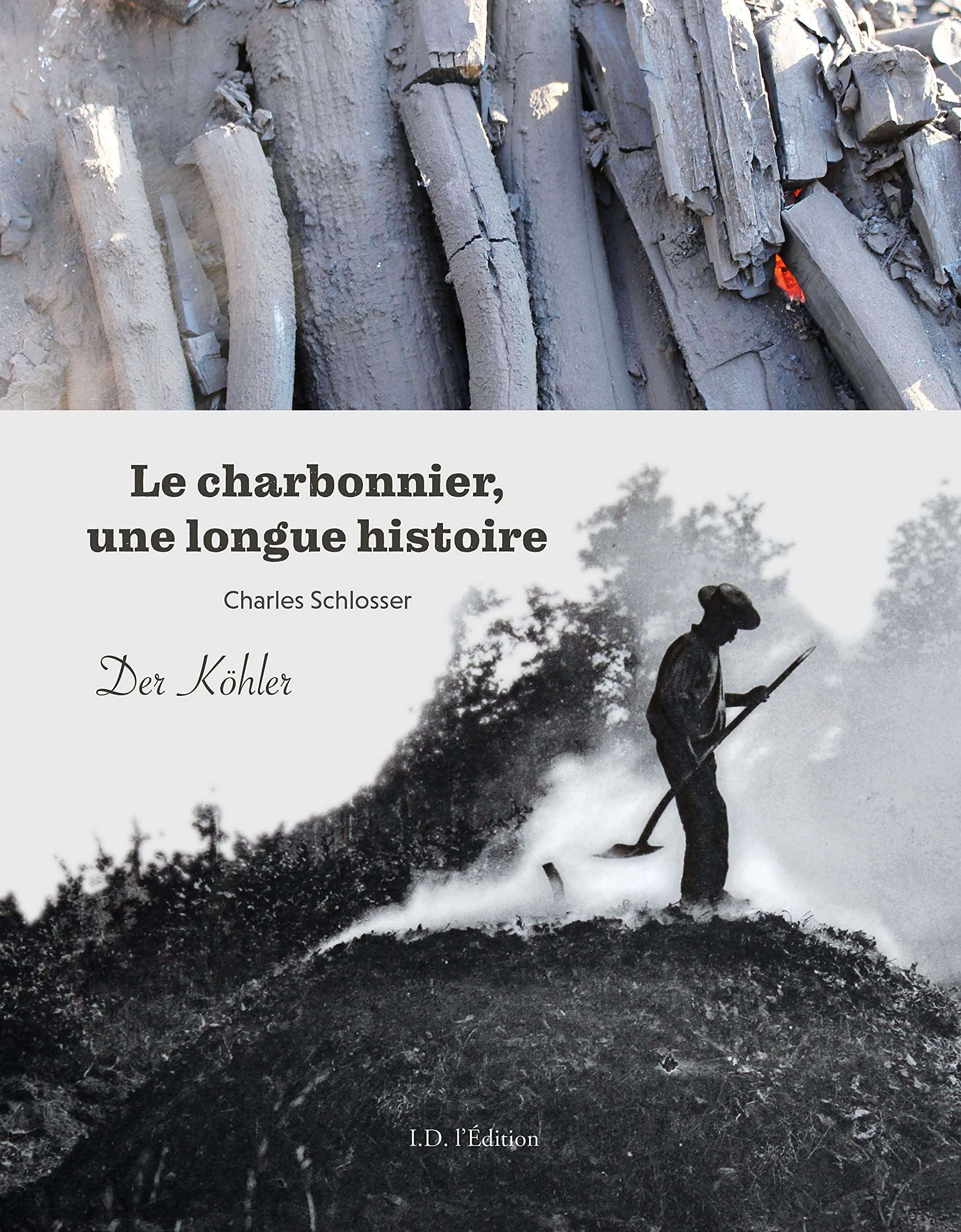 Le charbonnier, une longue histoire. Der Köhler