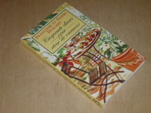 Cinquante dîners pour rêver de vacances