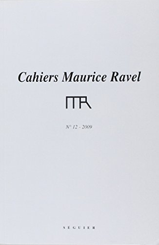 Cahiers Maurice Ravel, n° 12. 2009