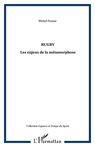Rugby : les enjeux de la métamorphose