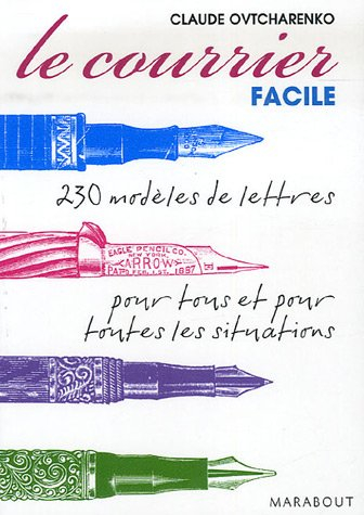 Le courrier facile : modèles de lettres pour tous et pour toutes les situations