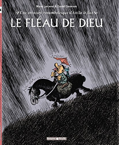 Le fléau de Dieu : une aventure rocambolesque d'Attila le Hun