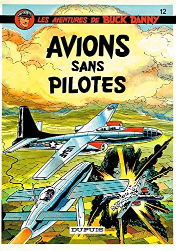Les aventures de Buck Danny. Vol. 12. Avions sans pilotes