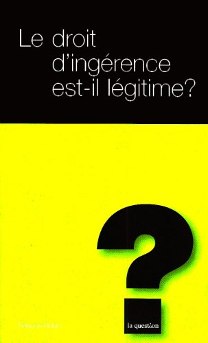 Le droit d'ingérence est-il légitime ?