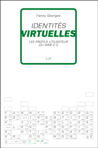 Identités virtuelles : les profils utilisateurs du web 2.0