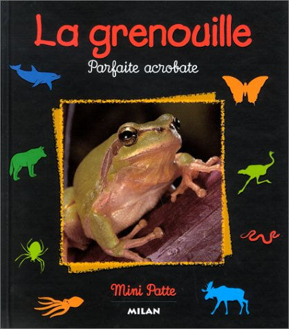 Grenouille, parfaite acrobate