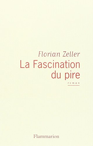 La fascination du pire