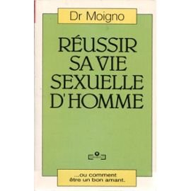 Réussir sa vie sexuelle d'homme
