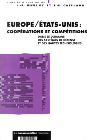 Europe, Etats-Unis : coopérations et compétitions dans le domaine des systèmes de défense et des hau