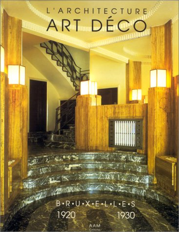 Art Déco Bruxelles 1920-1930. L'architecture