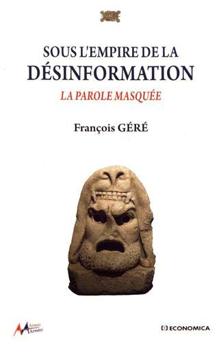 Sous l'empire de la désinformation : la parole masquée