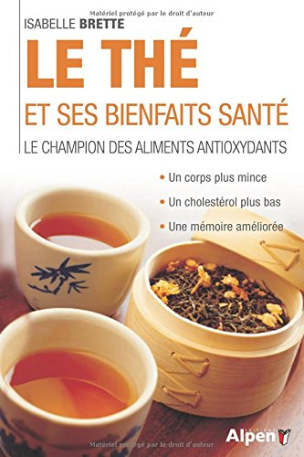 Thé et ses bienfaits santé : le champion des aliments antioxydants