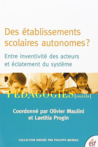 Des établissements scolaires autonomes ? : entre inventivité des acteurs et éclatement du système