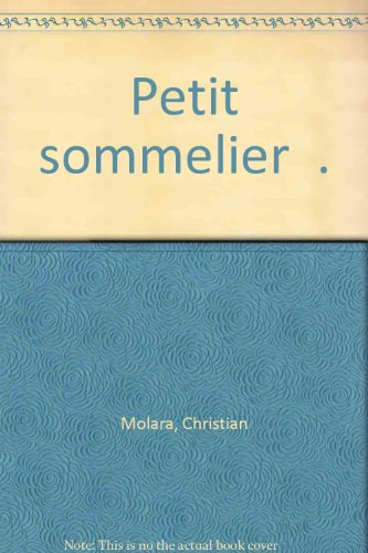 Le petit sommelier : guide des accords mets-vins