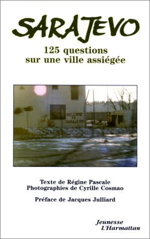 Sarajevo : 125 questions sur une ville assiégée