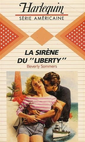 la sirène du " liberty " : collection : harlequin série américaine n, 34