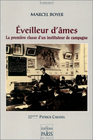 Eveilleur d'âmes : la première classe d'un instituteur de campagne