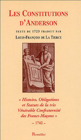 Les constitutions d'Anderson : histoire, obligations et statuts de la très vénérable confraternité d