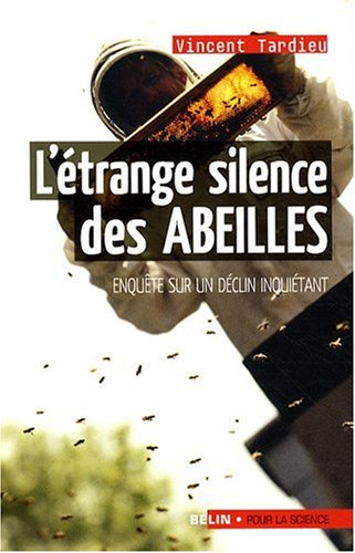 L'étrange silence des abeilles : enquête sur un déclin inquiétant