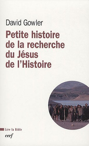 Petite histoire de la recherche du Jésus de l'Histoire : du XVIIIe siècle à nos jours