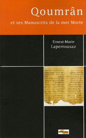 Qoumrân et ses manuscrits de la mer Morte : quelques problèmes fondamentaux