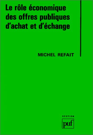Le Rôle économique des offres publiques d'achat et échange