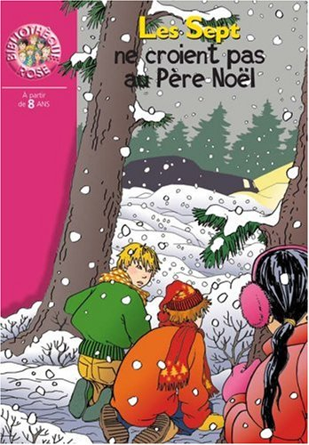 Les Sept ne croient pas au Père Noël : une nouvelle aventure des personnages créés par Enid Blyton