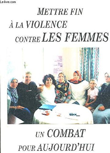 mettre fin à la violence contre les femmes : un combat pour aujourd'hui