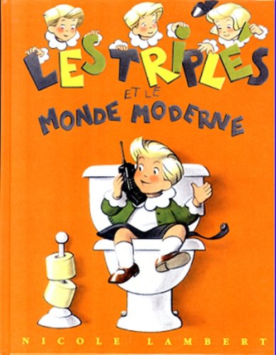 Les triplés et le monde moderne
