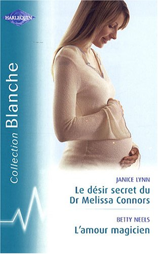 Le désir secret du Dr Melissa Connors. L'amour magicien