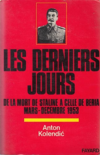 les derniers jours : de la mort de staline à celle de beria, mars-décembre 1953