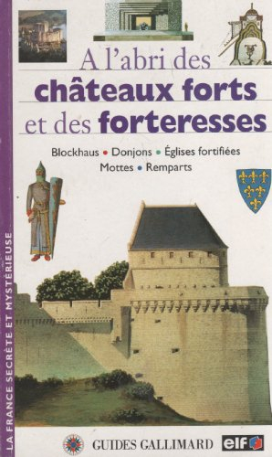 a l'abri des châteaux forts et des forteresses