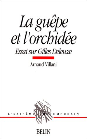 La guêpe et l'orchidée : essai sur Gilles Deleuze