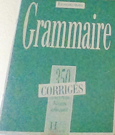 grammaire : 350 exercices niveau débutant, corrigés