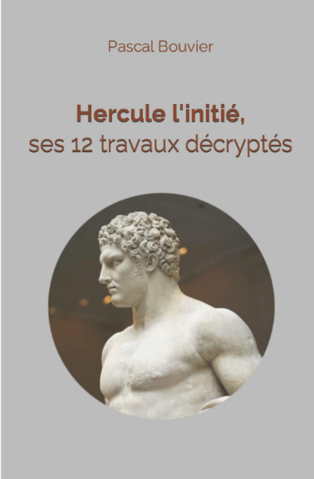 Hercule l'Initié: Les douze travaux d'Hercule décryptés