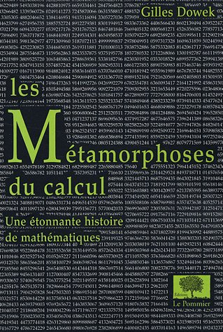 Les métamorphoses du calcul : une étonnante histoire de mathématiques