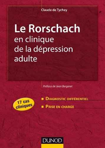 Le Rorschach en clinique de la dépression adulte : 17 cas cliniques : diagnostic différentiel, prise