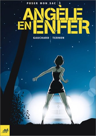 Poser mon sac. Vol. 1. Angèle en enfer