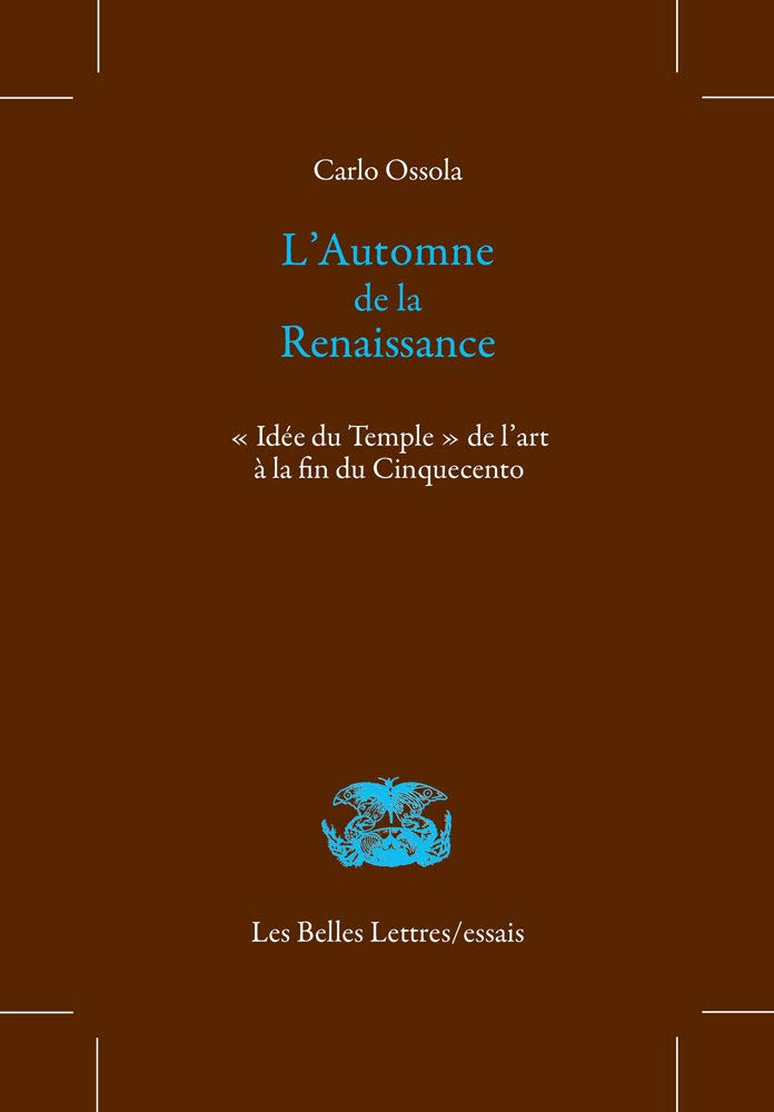 L'automne de la Renaissance : idée du temple de l'art à la fin du Cinquecento