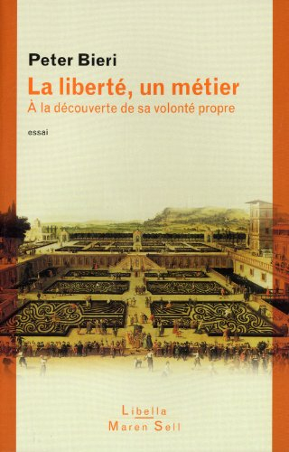 La liberté, un métier : à la découverte de sa volonté propre