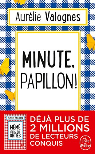Minute, papillon !