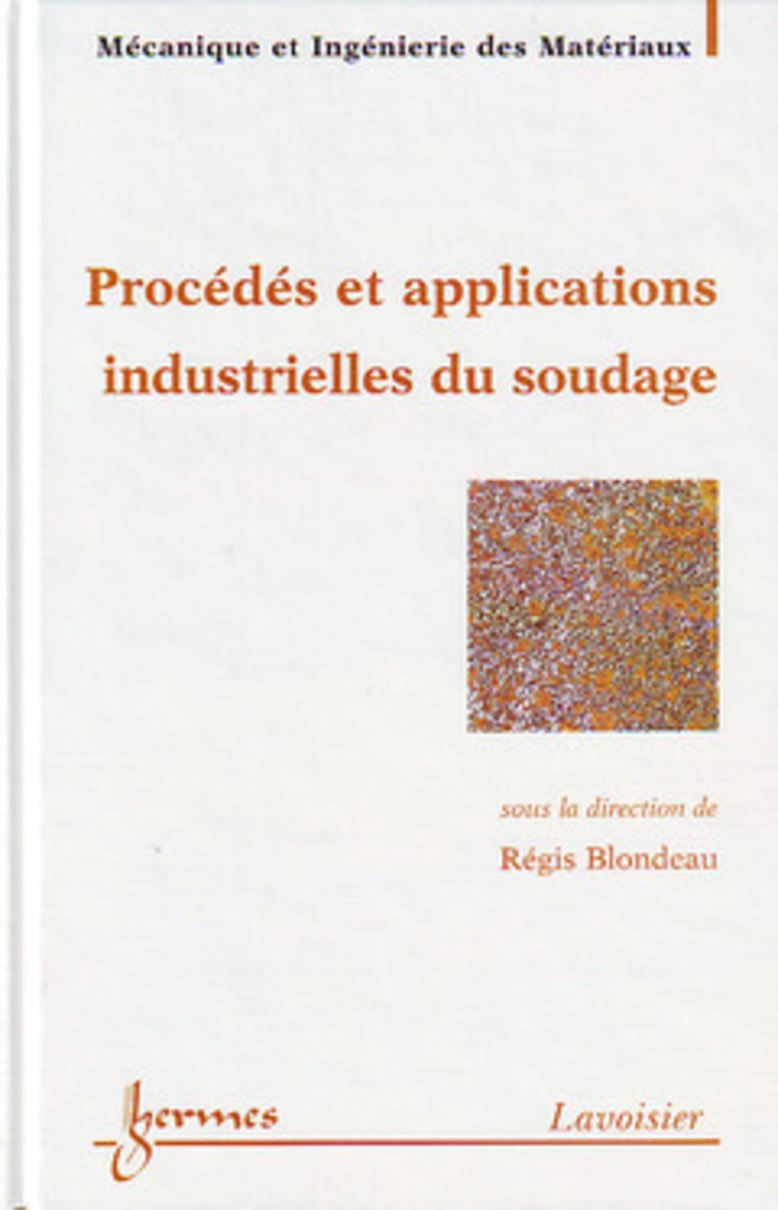 Procédés et applications industrielles du soudage
